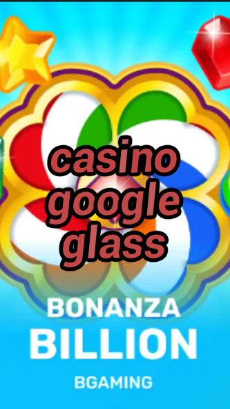 casino google glass-trdjkmsxjksdss.com